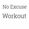 no-excuse-workout-fitness-club no-excuse-workout-fitness-club